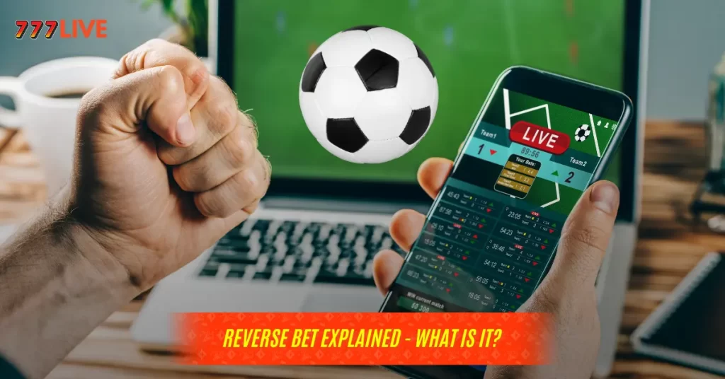 Reverse Bet Explained - What Is It