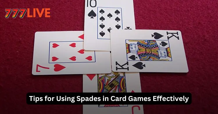 Tips for Using Spades in Card Games Effectively